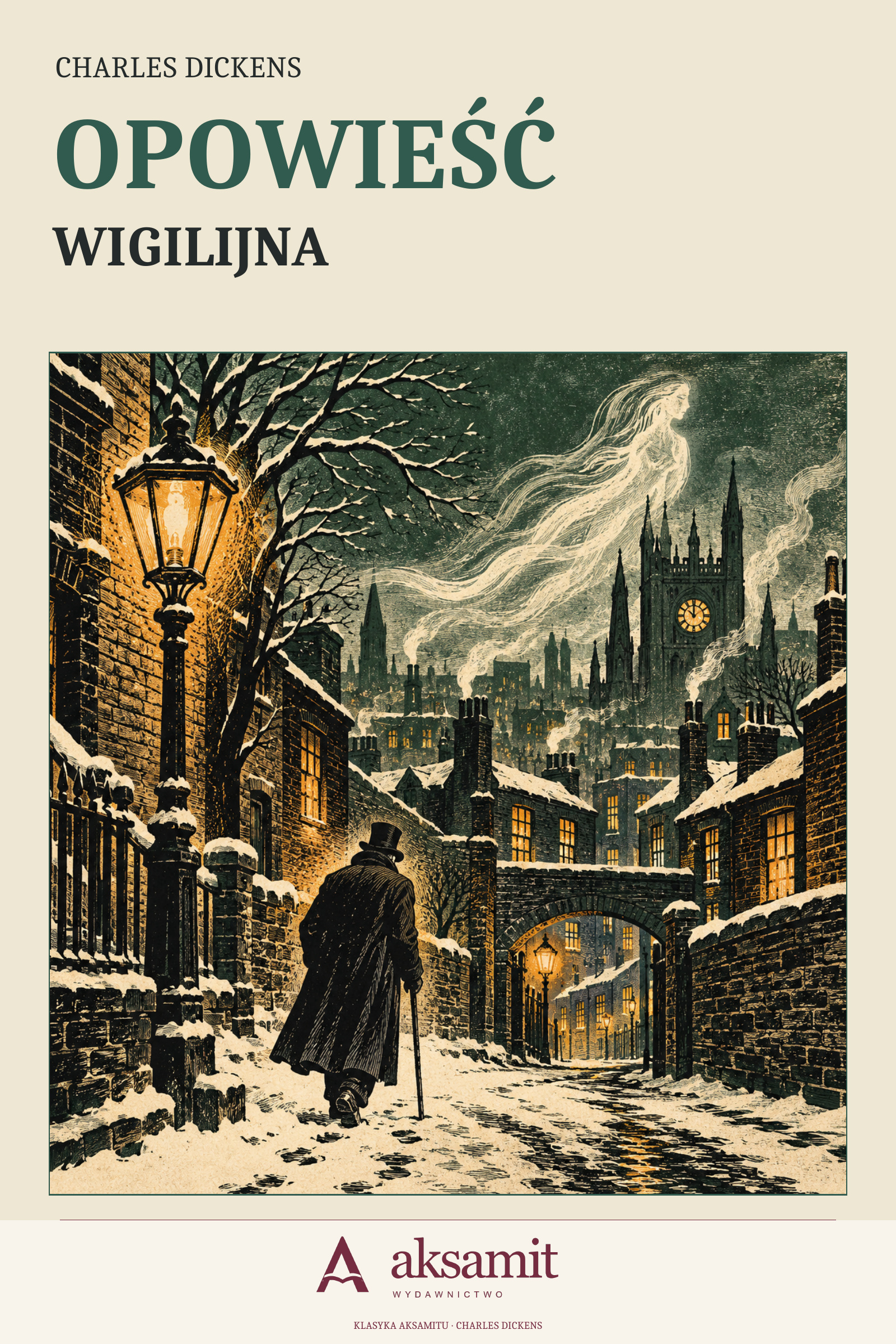 Opowieść wigilijna — Charles Dickens. Kremowa okładka z zieloną ilustracją graficzną, Wydawnictwo Aksamit.